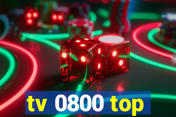 tv 0800 top